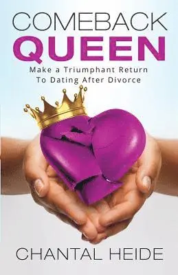 Chantal Heide - Comeback Queen: Make A Triumphant Return To Dating After Divorce, Häftad. Tillgänglighet: Lägg i varukorg