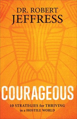 Dr. Robert Jeffress - Courageous, Häftad