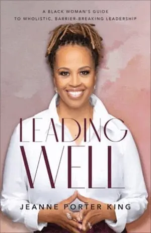 Jeanne Porter King - Leading Well – A Black Woman`s Guide to Wholistic, Barrier–Breaking Leadership, Häftad. Tillgänglighet: Lägg i varukorg