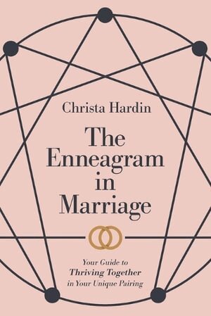 Christa Hardin - Enneagram in Marriage – Your Guide to Thriving Together in Your Unique Pairing, Häftad