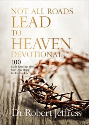 Dr. Robert Jeffress - Not All Roads Lead to Heaven Devotional, Inbunden