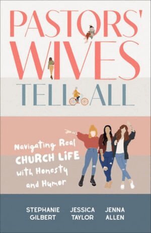 Stephanie Gilbert, Jessica Taylor, Jenna Allen - Pastors' Wives Tell All, Häftad. Tillgänglighet: Lägg i varukorg