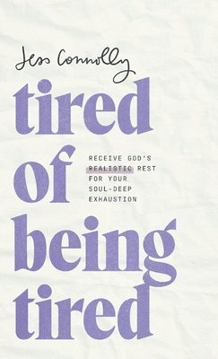 Jess Connolly - Tired of Being Tired, Inbunden