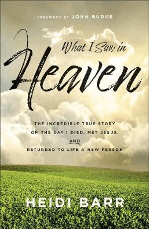 Heidi Barr - What I Saw in Heaven, Häftad. Tillgänglighet: Lägg i varukorg