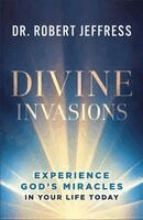 Dr. Robert Jeffress - Divine Invasions, Inbunden