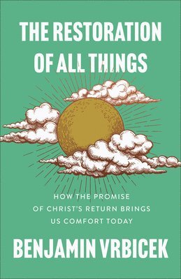 Benjamin Vrbicek - Restoration of All Things, Häftad