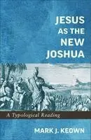 Mark J. Keown - Jesus as the New Joshua, Häftad. Tillgänglighet: Kommande