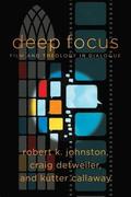 Deep Focus  Film and Theology in Dialogue