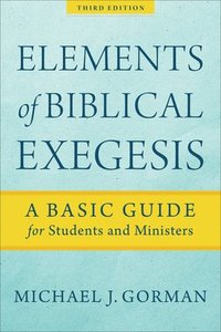 Elements of Biblical Exegesis  A Basic Guide for Students and Ministers