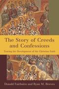 Story of Creeds and Confessions