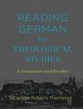 Reading German for Theological Studies - A Grammar and Reader