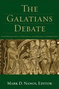 Galatians Debate - Contemporary Issues in Rhetorical and Historical Interpretation