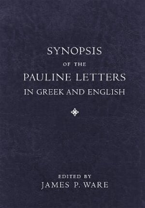 Synopsis of the Pauline Letters in Greek and English