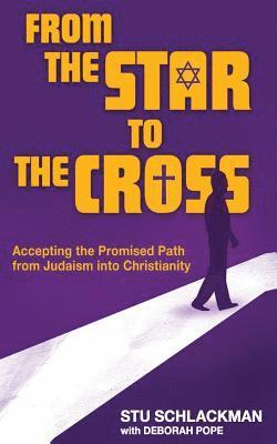 Deborah Pope, Stu Schlackman - From The Star To The Cross: Accepting the Promised Path from Judaism into Christianity, Häftad. Tillgänglighet: Lägg i varukorg