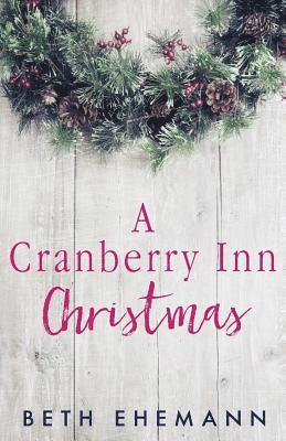 Beth Ehemann - A Cranberry Inn Christmas, Häftad. Tillgänglighet: Lägg i varukorg