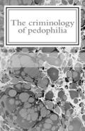 The criminology of pedophilia: An empirical analysis about the sexual orientation of pedophiles.