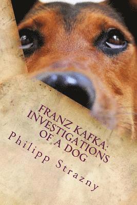 Philipp Strazny - Franz Kafka: Investigations of a Dog: Translator Edition: German/English, Häftad