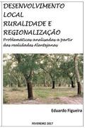 Desenvolvimento Local, Ruralidade e Regionalizao: Problemticas analisadas a partir das realidades Alentejanas.