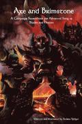 Axe and Brimstone: A Campaign Sourcebook for Advanced Song of Blades and Heroes