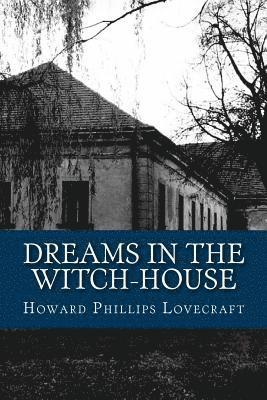 Howard Phillips Lovecraft - Dreams in the Witch-House, Häftad