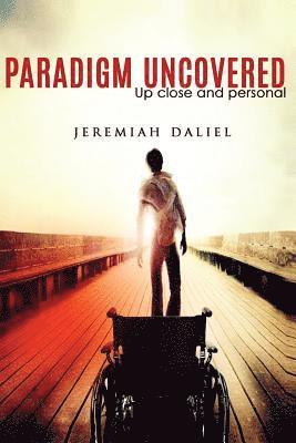 Jeremiah Daliel - Paradigm Uncovered: Up close and personal, Häftad. Tillgänglighet: Lägg i varukorg