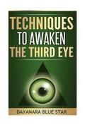 Techniques to Awaken the Third Eye