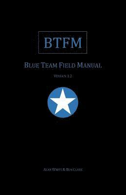 Ben Clark, Alan J. White - Blue Team Field Manual (BTFM), Häftad. Tillgänglighet: Lägg i varukorg