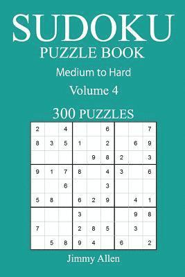 Jimmy Allen - 300 Medium to Hard Sudoku Puzzle Book: Volume 4, Häftad. Tillgänglighet: Lägg i varukorg