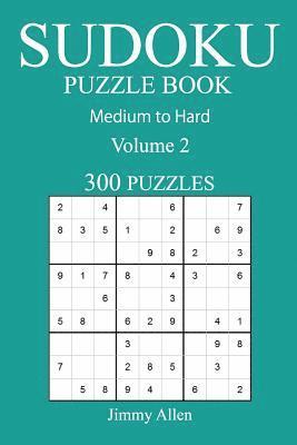 Jimmy Allen - 300 Medium to Hard Sudoku Puzzle Book, Häftad. Tillgänglighet: Tillfälligt slut