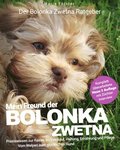 Bolonka Zwetna: Mein Freund der Bolonka (Praxiswissen: Auswahl, Haltung, Erziehung)
