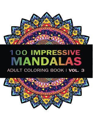 V. Art - Mandala Coloring Book: 100 IMRESSIVE MANDALAS Adult Coloring BooK ( Vol. 3 ): Stress Relieving Patterns for Adult Relaxation, Meditation, Häftad. Tillgänglighet: Lägg i varukorg