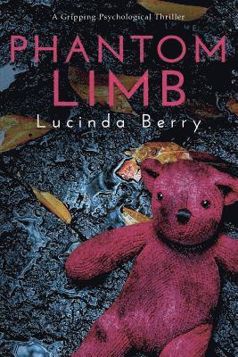 Lucinda Berry - Phantom Limb: A Gripping Psychological Thriller, Häftad