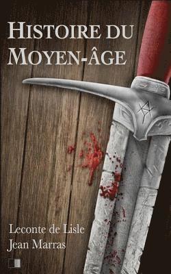 Jean Marras, LeConte De Lisle - Histoire du Moyen-âge, Häftad. Tillgänglighet: Lägg i varukorg