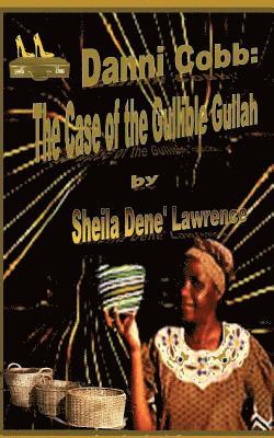 Sheila Dene Lawrence - Danni Cobb: The Case of the Gullible Gullah, Häftad. Tillgänglighet: Lägg i varukorg