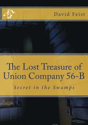David Feist - The Lost Treasure of Union Company 56-B: Secret in the Swamps, Häftad. Tillgänglighet: Lägg i varukorg