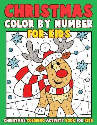 Annie Clemens - Christmas Color by Number for Kids: Christmas Coloring Activity Book for Kids: A Childrens Holiday Coloring Book with Large Pages (kids coloring books, Häftad