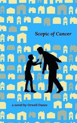 Orwell Danes - Scopic of Cancer, Häftad. Tillgänglighet: Lägg i varukorg