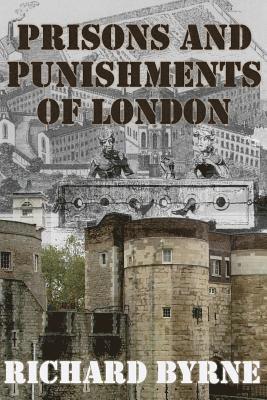 Richard Byrne - Prisons and Punishments of London, Häftad. Tillgänglighet: Lägg i varukorg