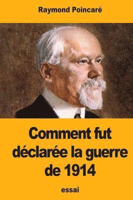 Raymond Poincaré - Comment fut déclarée la guerre de 1914, Häftad. Tillgänglighet: Lägg i varukorg