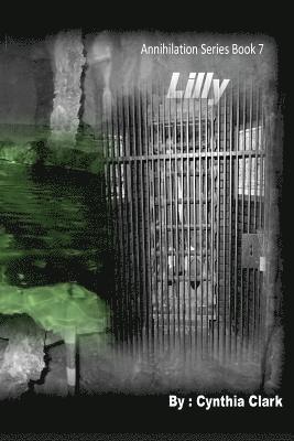 Cynthia Clark - Lilly: Annihilation Series Book 7, Häftad