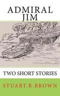 Admiral Jim: Two Short Stories