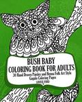 Bush Baby Coloring Book For Adults: 30 Hand Drawn Paisley and Henna Folk Art Style Gagalo Coloring Pages