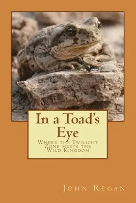 John M. Regan - In a Toad's Eye, Häftad. Tillgänglighet: Lägg i varukorg