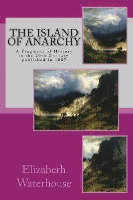 Elizabeth Waterhouse - The Island of Anarchy: A Fragment of History in the 20th Century, Häftad. Tillgänglighet: Lägg i varukorg