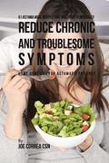61 Asthma Meal Recipes That Will Help To Naturally Reduce Chronic and Troublesom: Home Remedies for Asthmatic Patients