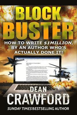 Dean Crawford - Blockbuster: How to write $1Million, by an author who's actually done it!, Häftad