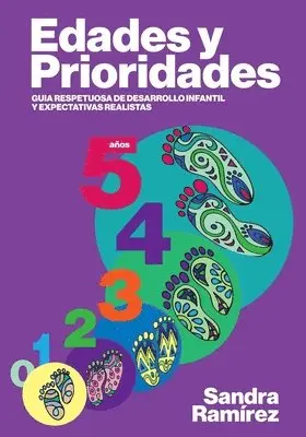 Sandra Ramirez - Edades y prioridades: Guia respetuosa de desarrollo infantil y expectativas realistas, Häftad. Tillgänglighet: Lägg i varukorg
