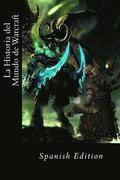 La Historia del Mundo de Warcraft (Spanish edition resumen)