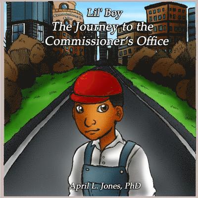 April L. Jones, Mary Moore - Lil' Boy: The Journey to the Commissioner's Office, Häftad. Tillgänglighet: Lägg i varukorg
