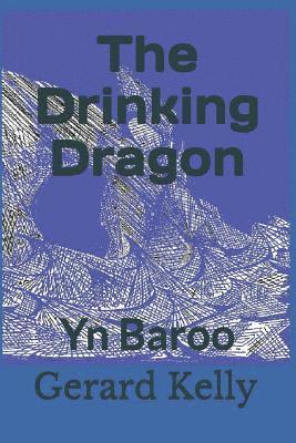 Gerard Kelly - The Drinking Dragon: Yn Baroo, Häftad. Tillgänglighet: Lägg i varukorg
